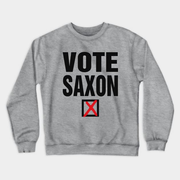 VOTE SAXON Crewneck Sweatshirt by Clobberbox